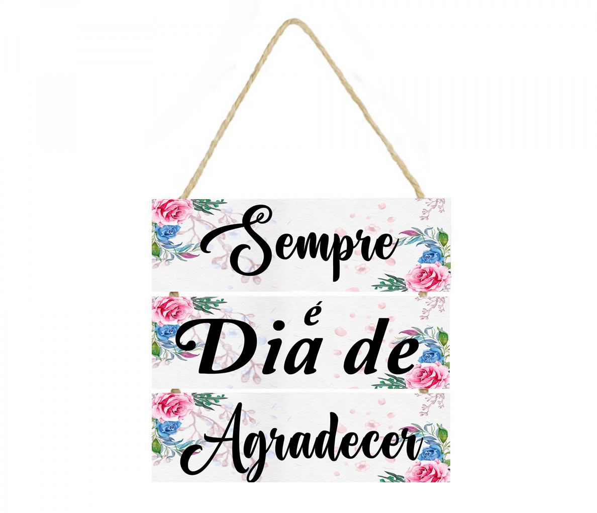 Moldura 3 placas Placa decorativa com corda e frase Sempre e dia de agradecer cod 031